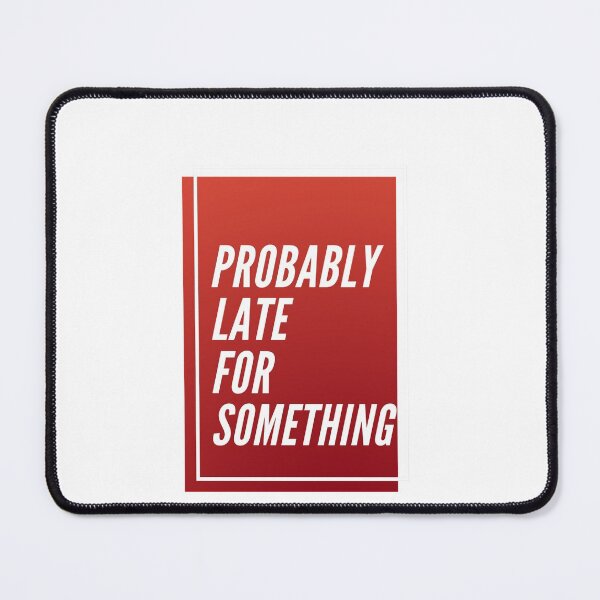 Item preview, probably late for something: funny gift idea for mom designed and sold by dorento07.