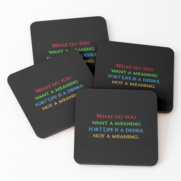 Item preview, What do you want a meaning for? Life is a desire, not a meaning. Quotes store designed and sold by QuotesStore-2.
