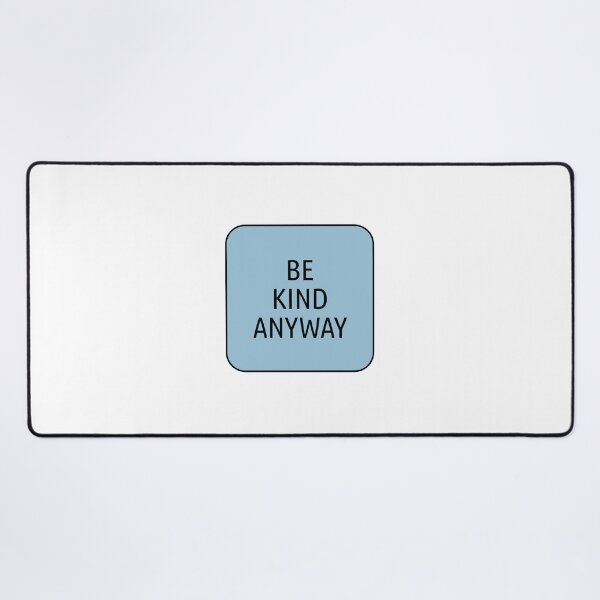 Item preview, Be kind anyway designed and sold by Inspirationmotivation.