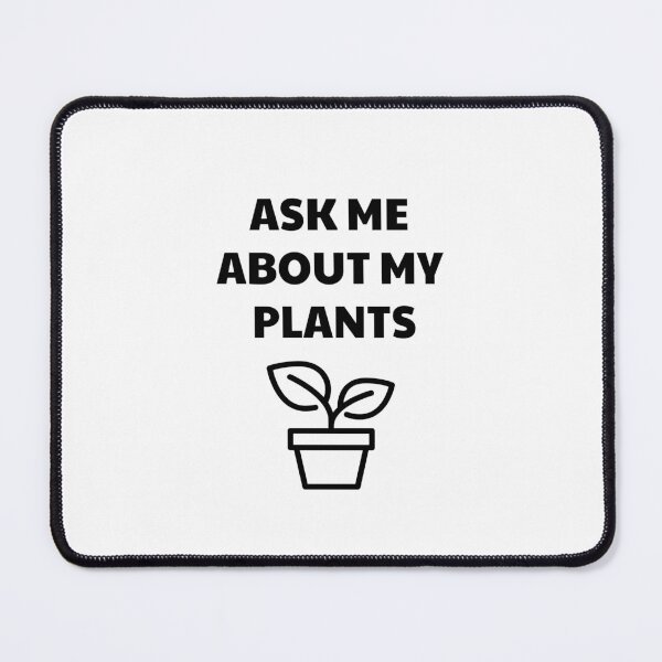 Item preview, Ask me about my plants gardening meme designed and sold by Inspirationmotivation.