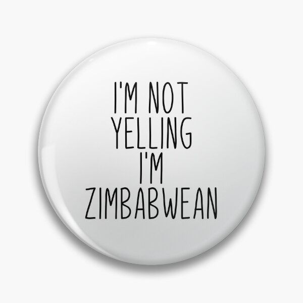 Item preview, I'm Not Yelling I'm Zimbabwean - Zimbabwe designed and sold by MountainD.