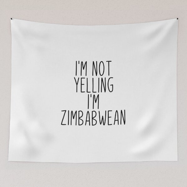 Item preview, I'm Not Yelling I'm Zimbabwean - Zimbabwe designed and sold by MountainD.