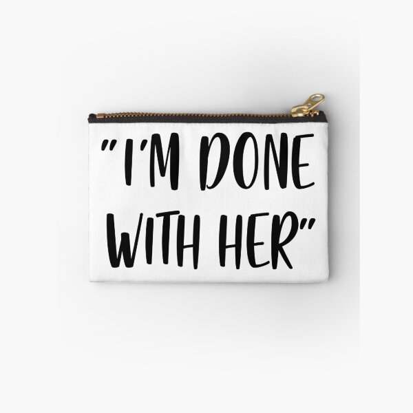 Item preview, I'm Done With Her - White Lie Party designed and sold by johnta17.
