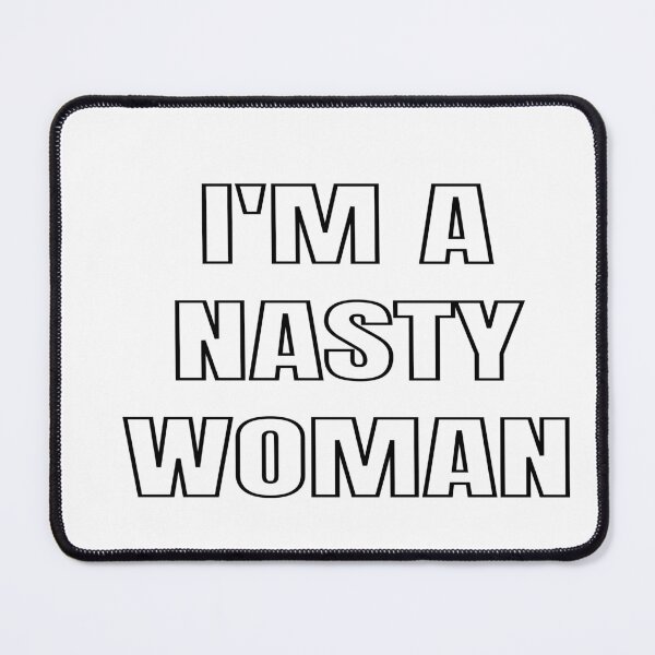 Item preview, I'm a nasty woman designed and sold by Inspirationmotivation.