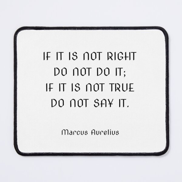Item preview, If it is not right do not do it- if it is not true do not say it - Marcus Aurelius stoic quotes designed and sold by Inspirationmotivation.