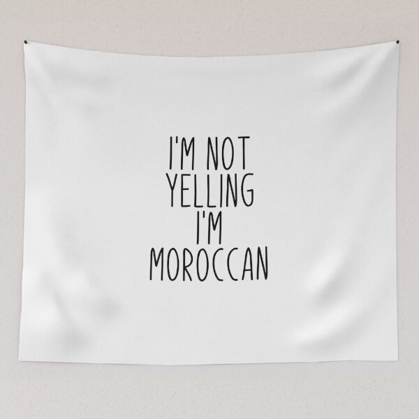 Item preview, I'm Not Yelling I'm Moroccan - Morocco designed and sold by MountainD.