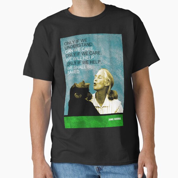 Jane Goodall Quote 1 Classic T-Shirt