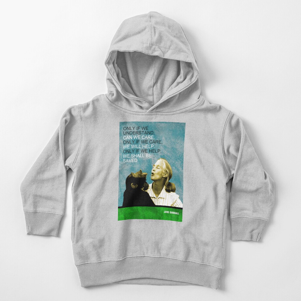 Jane Goodall Quote Toddler Pullover Hoodie