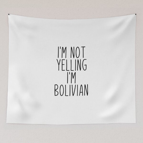 Item preview, I'm Not Yelling I'm Bolivian - Bolivia designed and sold by MountainD.