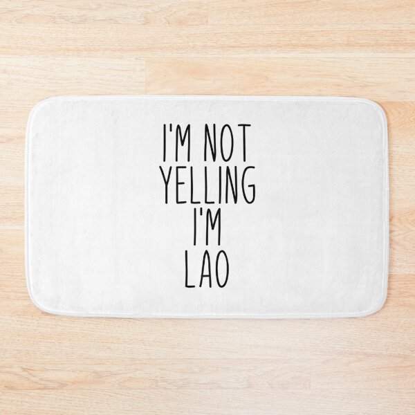 Item preview, I'm Not Yelling I'm Lao - Laos designed and sold by MountainD.