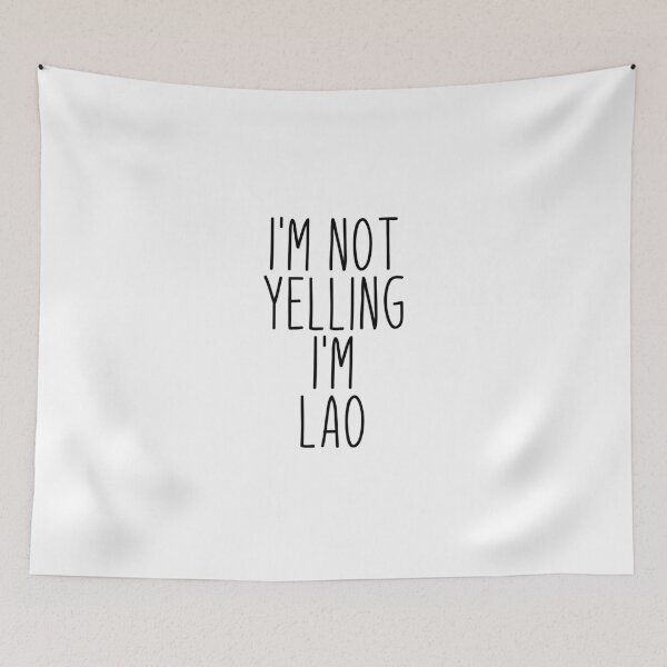 Item preview, I'm Not Yelling I'm Lao - Laos designed and sold by MountainD.