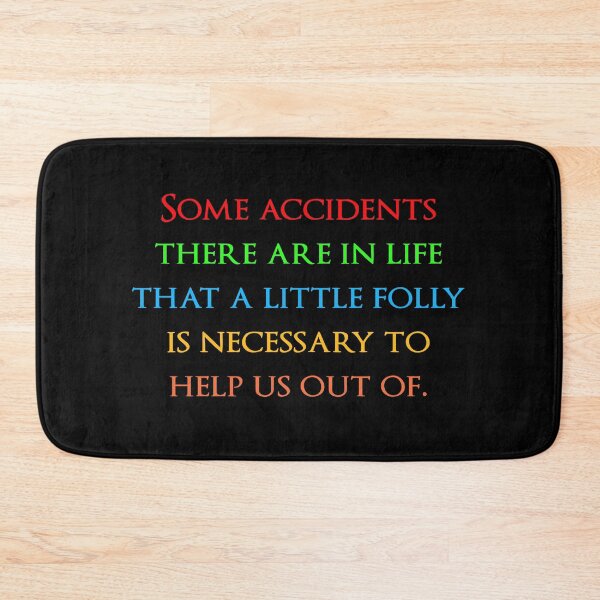 Item preview, Some accidents there are in life that a little folly is necessary to help us out of. Quotes store designed and sold by QuotesStore-2.