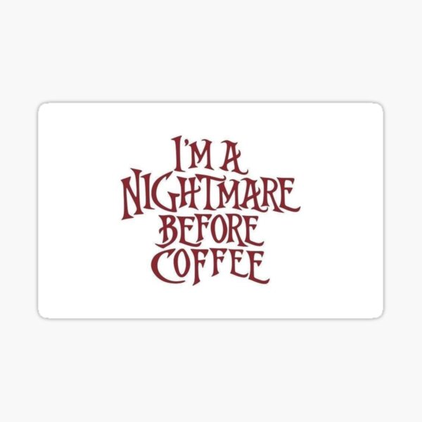 Free Free 285 Nightmare Before Coffee Svg Free SVG PNG EPS DXF File