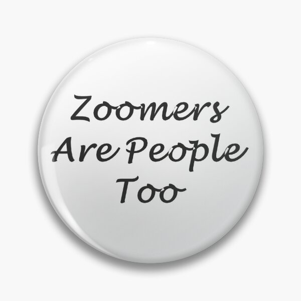 Item preview, Zoomers Are People Too designed and sold by superchele.