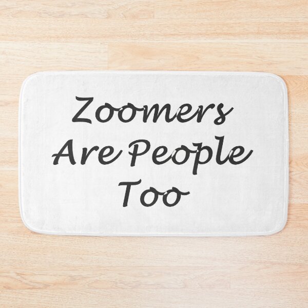 Item preview, Zoomers Are People Too designed and sold by superchele.