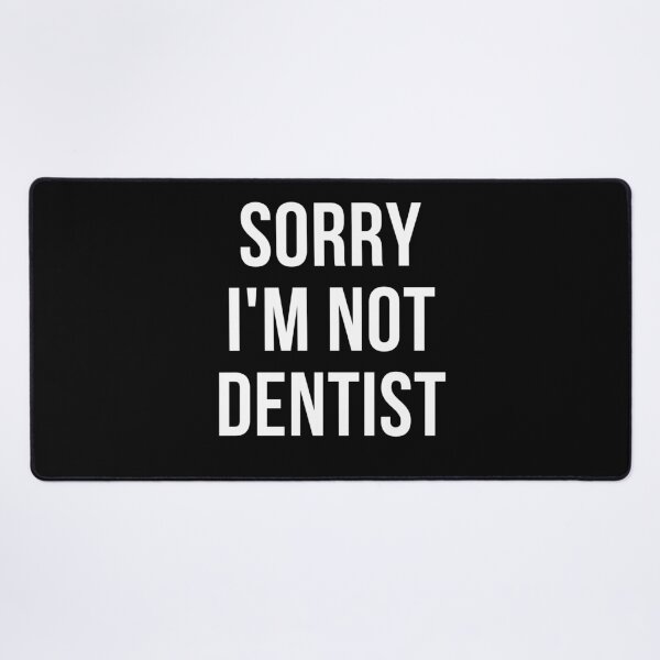 Item preview, sorry i'm not dentist designed and sold by T-shirtgallery.
