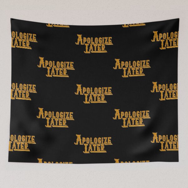 Item preview, Apologize Later designed and sold by Lynnette36.