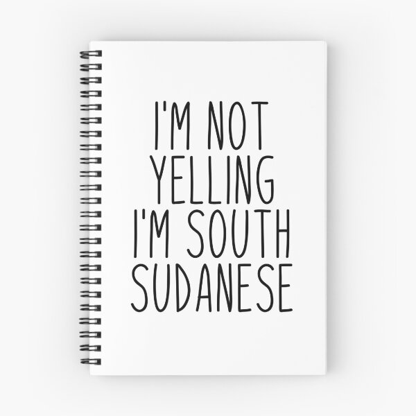 Item preview, I'm Not Yelling I'm South Sudanese - South Sudan designed and sold by MountainD.
