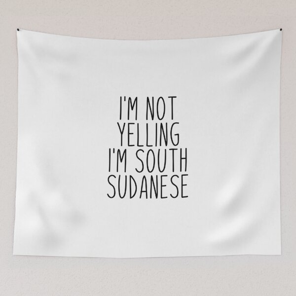 Item preview, I'm Not Yelling I'm South Sudanese - South Sudan designed and sold by MountainD.