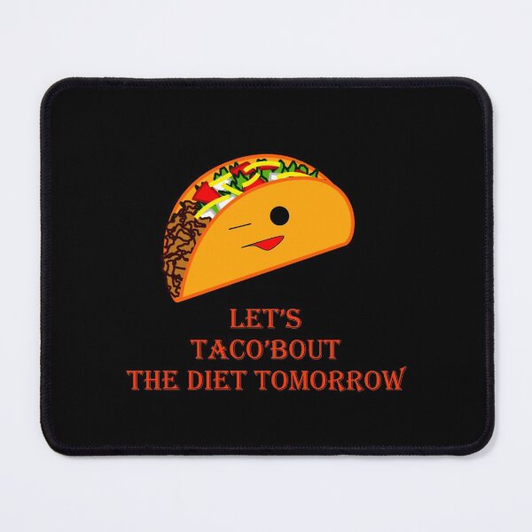 Item preview, Taco'Bout Diet designed and sold by toddbrooney.