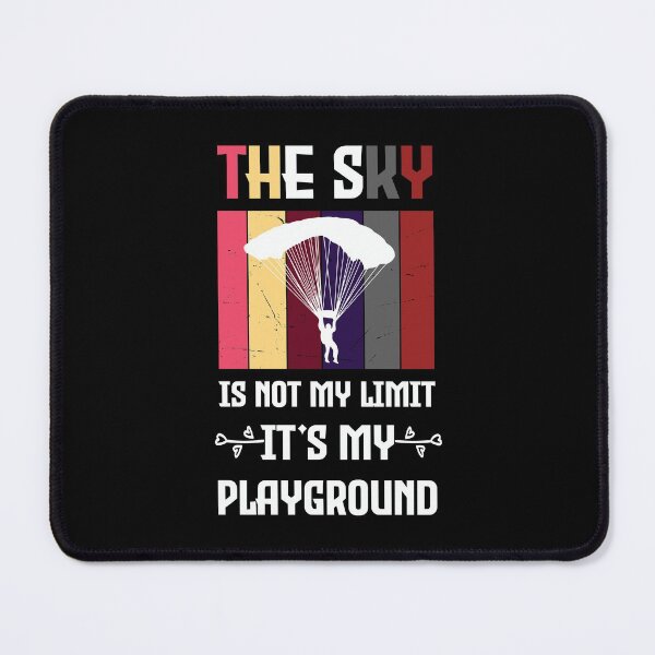 Item preview, The Sky Is Not My Limit Its My Playground - Funny Sky,Base Jump,Airplane,Skydiving designed and sold by FELTA.