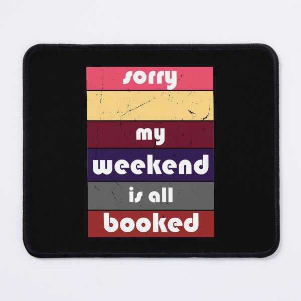 Item preview, Funny Sorry My Weekend Is All Booked - Funny Book Lover - Booked Vintage  designed and sold by FELTA.