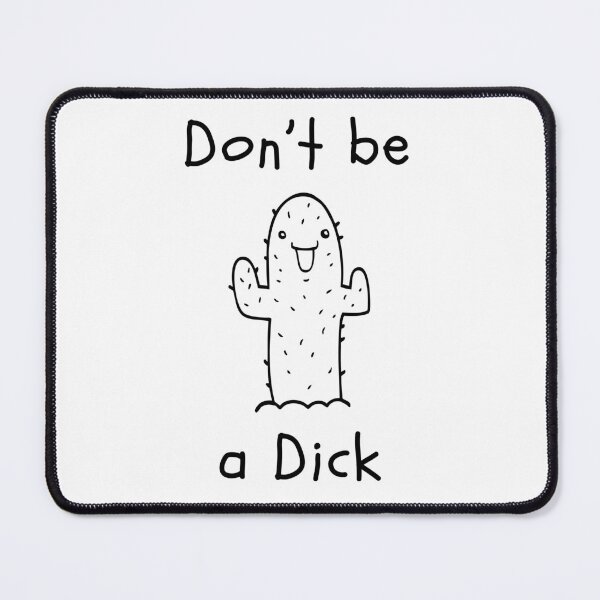 Item preview, Don't be a Dick. Cheeky Cactus Print for When You're Having a Bad Day. Cactus Lover Design. designed and sold by That Cheeky Tee.