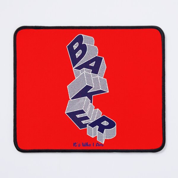 Item preview, Baker It's Who I Am Isometric designed and sold by toddbrooney.