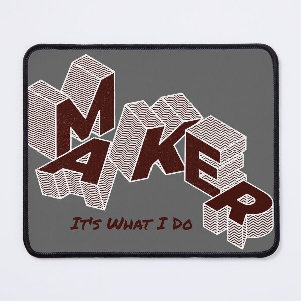 Item preview, Maker It's What I Do Isometric designed and sold by toddbrooney.