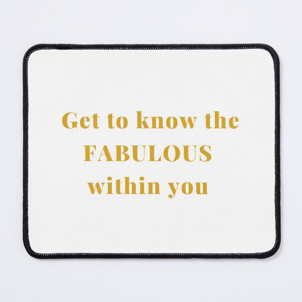 Item preview, Get to know the FABULOUS within you - Your Talent, Power, Skill, Dependability designed and sold by Rozlar.