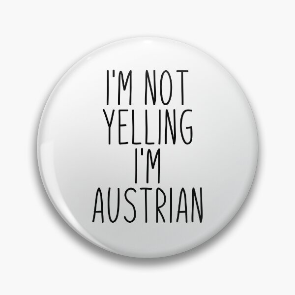 Item preview, I'm Not Yelling I'm Austrian - Austria designed and sold by MountainD.