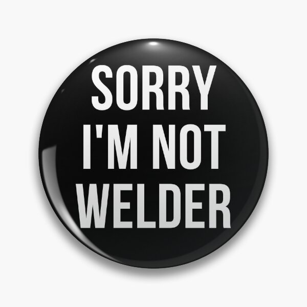 Item preview, sorry i'm not welder designed and sold by T-shirtgallery.