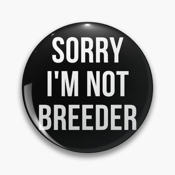 Item preview, sorry i'm not breeder designed and sold by T-shirtgallery.