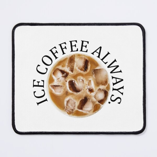 Item preview, Ice Coffee Always designed and sold by ind3finite.