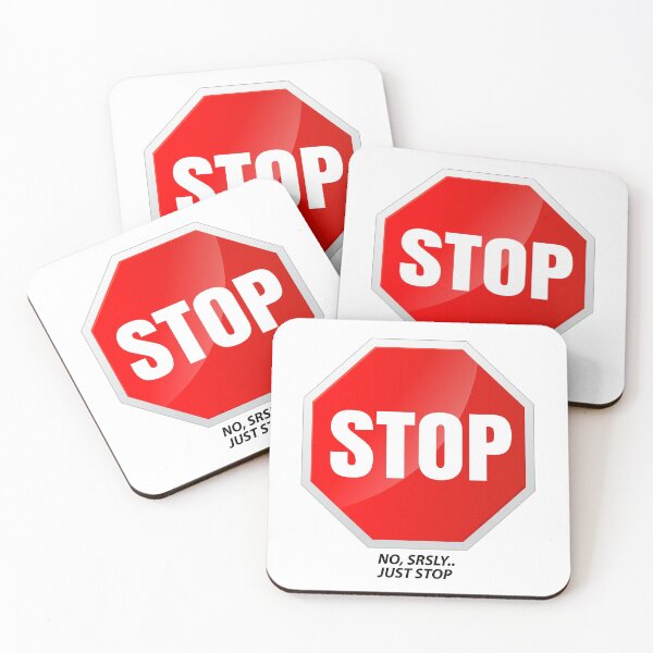 Item preview, Srsly Just Stop Sign designed and sold by MotoringZen.