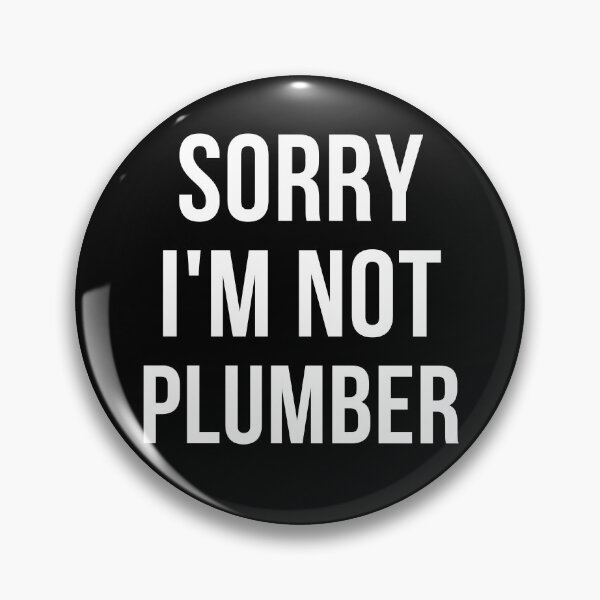 Item preview, sorry i'm not plumber designed and sold by T-shirtgallery.