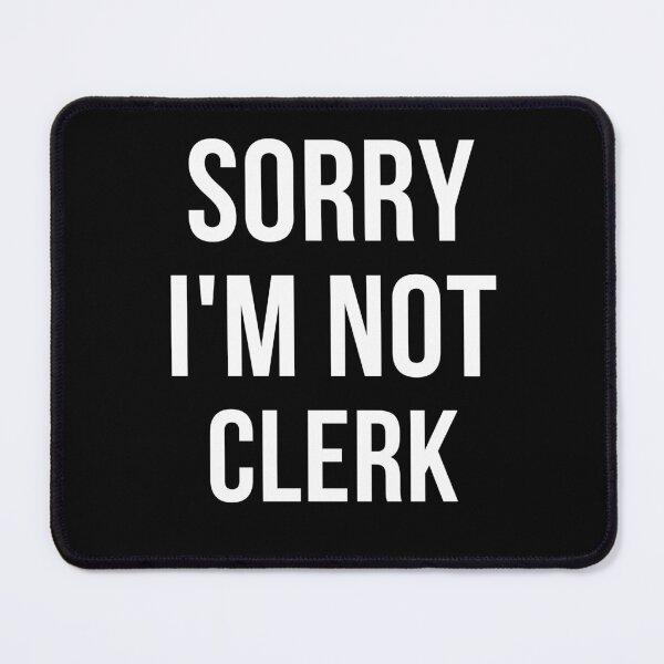 Item preview, sorry i'm not clerk designed and sold by T-shirtgallery.