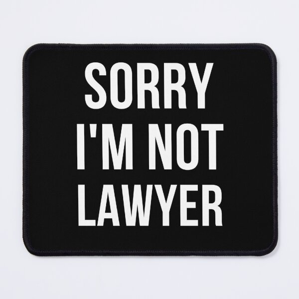 Item preview, sorry i'm not lawyer designed and sold by T-shirtgallery.