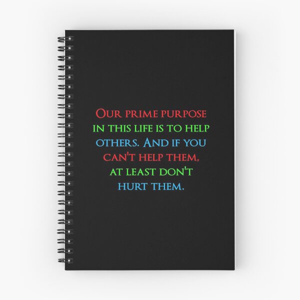 Item preview, Our prime purpose in this life is to help others. And if you can't help them, at least don't hurt them. Quotes store designed and sold by QuotesStore-2.