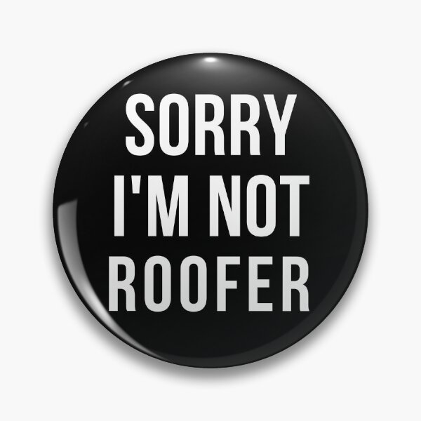 Item preview, sorry i'm not roofer  designed and sold by T-shirtgallery.
