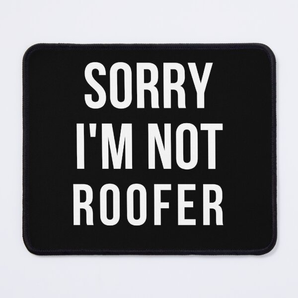Item preview, sorry i'm not roofer  designed and sold by T-shirtgallery.