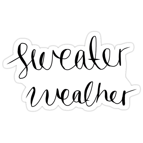 sweater weather stickers by mkaythen redbubble