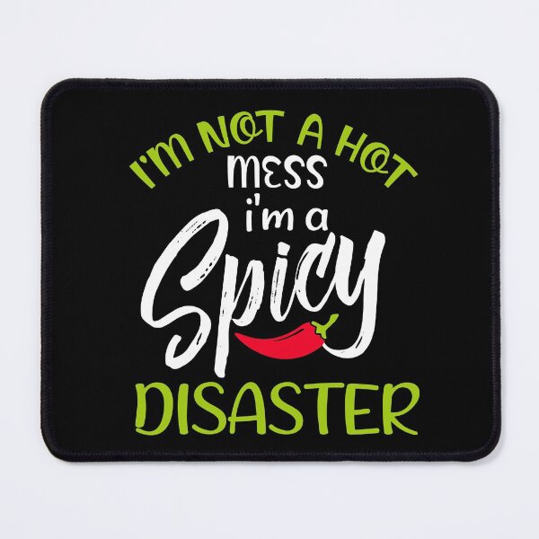Item preview, I'm Not a Hot Mess I’m a Spicy Disaster, Sarcastic Gift, Spicy Disaster designed and sold by UrbanJupiter1.