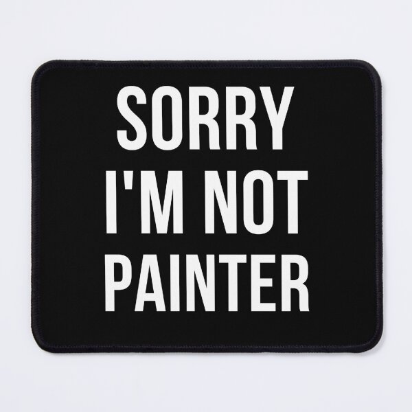 Item preview, sorry i'm not painter designed and sold by T-shirtgallery.