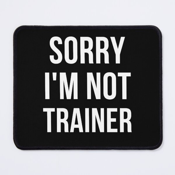 Item preview, sorry i'm not trainer  designed and sold by T-shirtgallery.