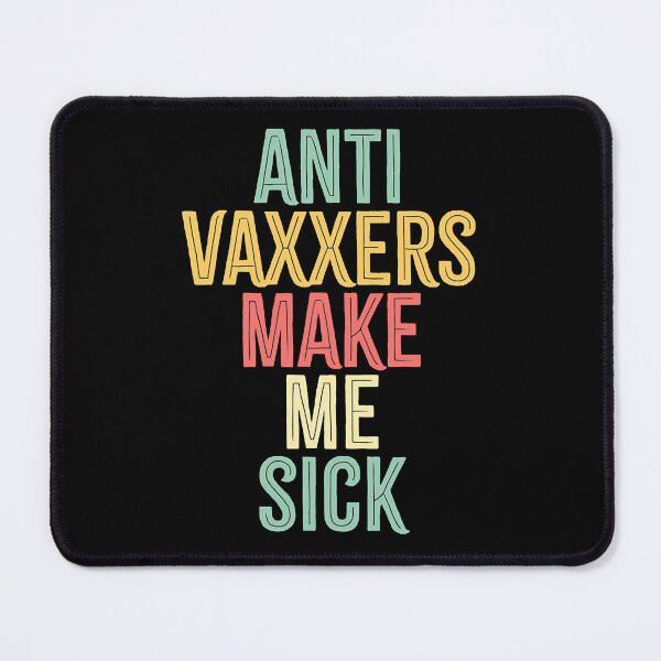 Item preview, nti vaxxers make me sick,Anti vaxxers T shirt    designed and sold by YeisyAn199.