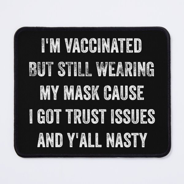 Item preview, Vaccinated But Still Wearing Mask designed and sold by DesignsByRisa.