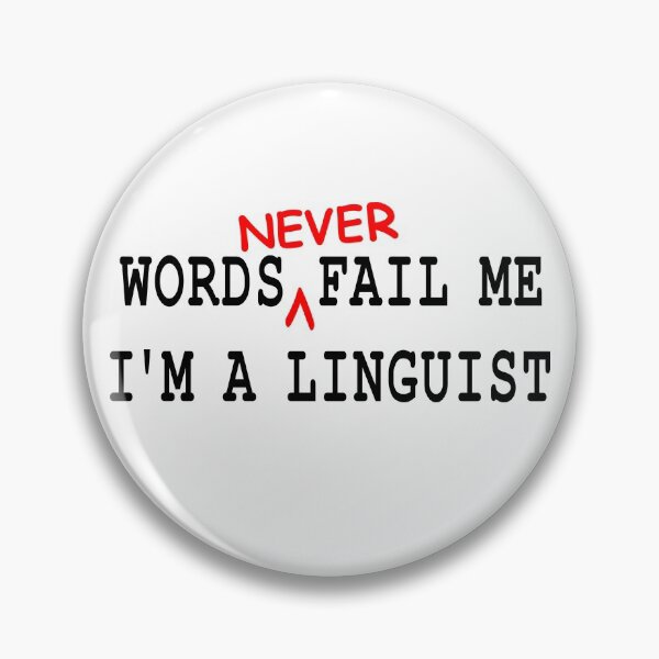 Item preview, Words Never Fail Me -- I'm a Linguist designed and sold by floor3design.