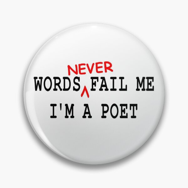 Item preview, Words Never Fail Me -- I'm a Poet designed and sold by floor3design.