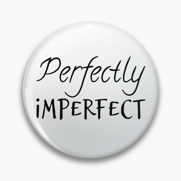 Item preview, Perfectly imperfect designed and sold by AlliSing.